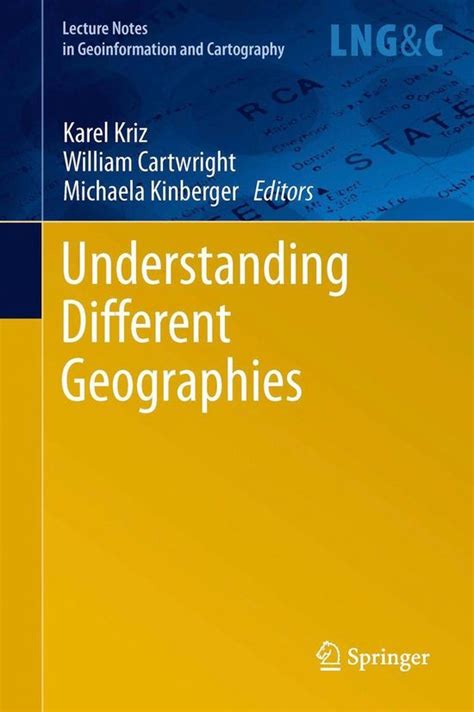 Read Online Understanding Different Geographies Lecture Notes In Geoinformation And Cartography 
