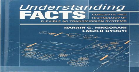 Read Understanding Facts Concepts And Technology Of Flexible Ac Transmission Systems 