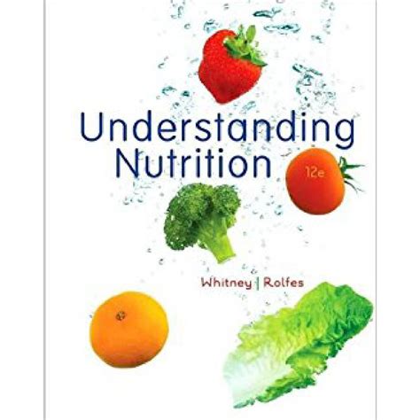 Read Understanding Nutrition 12Th Edition 