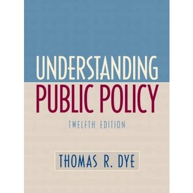 Read Understanding Public Policy 12Th Edition Thomas R Dye 