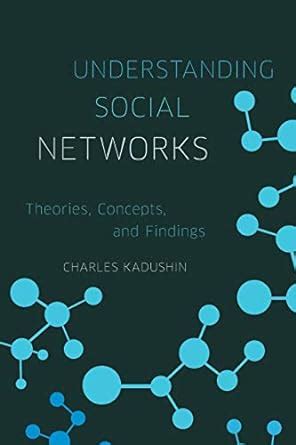 Full Download Understanding Social Networks Theories Concepts And Findings Charles Kadushin 
