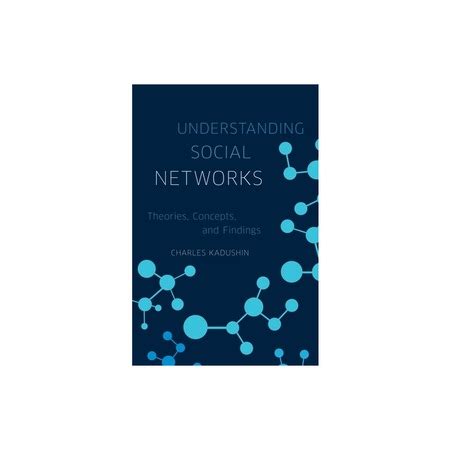 Full Download Understanding Social Networks Theories Concepts And Findings Charles Kadushin 