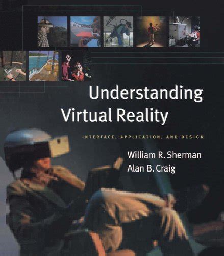 Full Download Understanding Virtual Reality Interface Application And Design The Morgan Kaufmann Series In Computer Graphics 