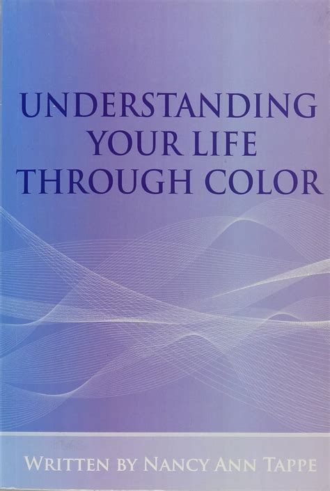 Read Online Understanding Your Life Through Color By Nancy Ann Tappe 