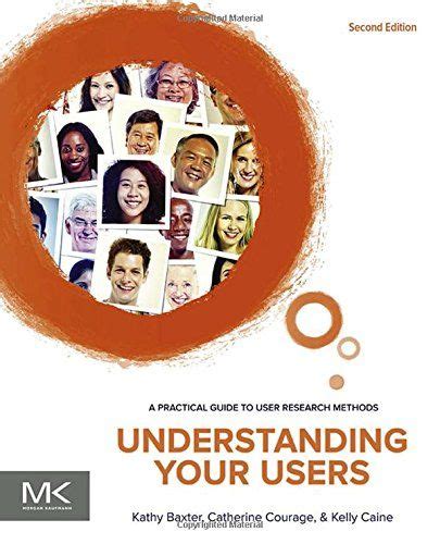 Full Download Understanding Your Users A Practical Guide To User Research Methods Interactive Technologies 