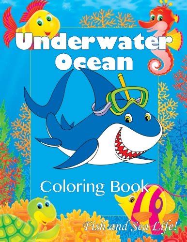 Download Underwater Ocean Coloring Book Fish And Sea Life Super Fun Coloring Books For Kids 