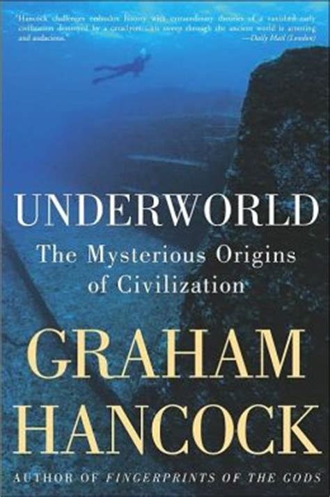 Download Underworld The Mysterious Origins Of Civilization 
