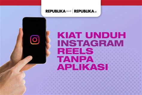 UNDUH VIDEO INSTAGRAM REELS - Anti Ribet! Ini Cara Download Video Reels Instagram Tanpa Aplikasi