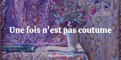 Une Fois N Est Pas Coutume