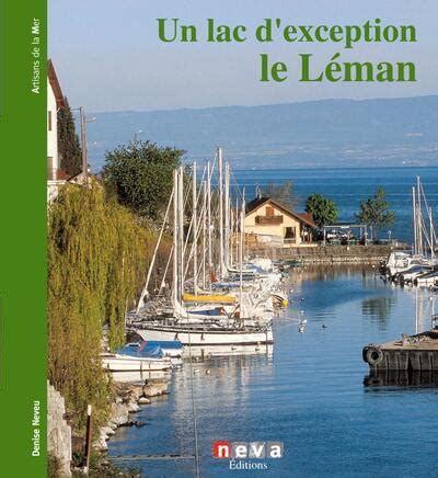 une lac d exception le leman