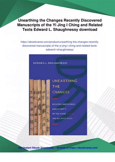 Unearthing The Changes Recently Discovered Manuscripts Of The Yi Jing I Ching And Related Texts Translations From The Asian Classics