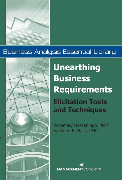 Full Download Unearthing Business Requirements Elicitation Tools And Techniques Business Analysis Essential Library 