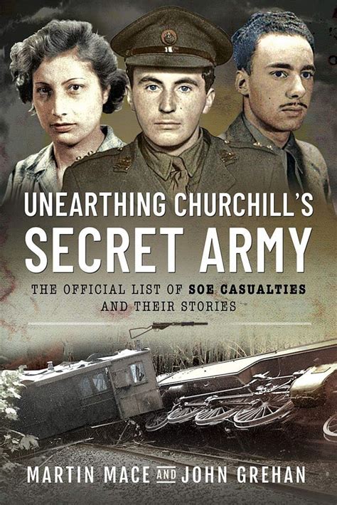 Full Download Unearthing Churchill S Secret Army The Official List Of Soe Casualties And Their Stories 