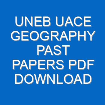 Download Uneb Geography Past Papers 2011Uace 