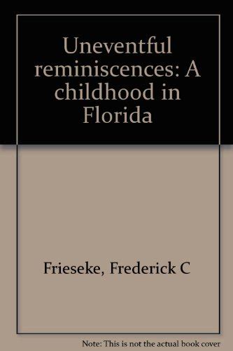 Full Download Uneventful Reminiscences A Childhood In Florida Frederick C Frieseke 