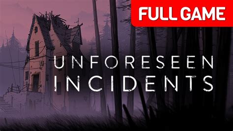 Unforeseen Incidents Walkthrough