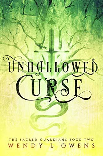 Read Online Unhallowed Curse The Sacred Guardians Book 2 
