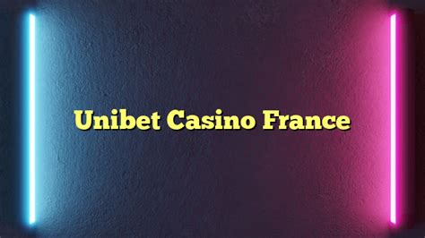 unibet casino history swew france