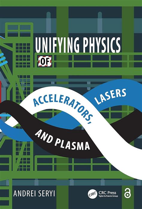 Unifying Physics Of Accelerators Lasers And Plasm