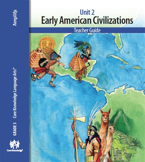 Unit 2 Early American Civilizations Unit Plan For Ckla Grade 2 Worksheet - Ckla Grade 2 Worksheet