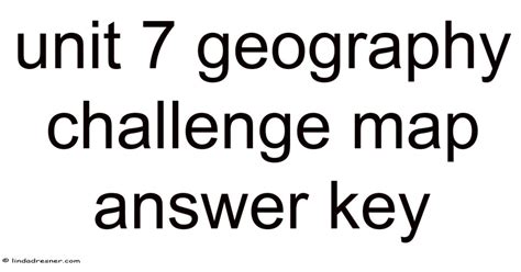 unit 7 geography challenge