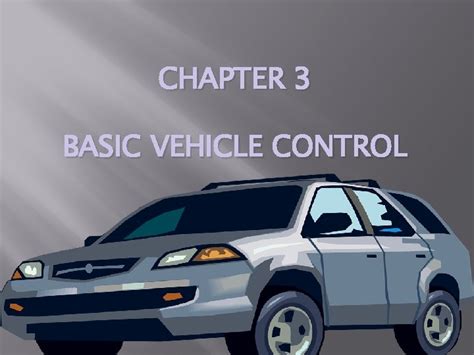 Read Online Unit 1 The Driving Task Chapter 3 Basic Vehicle Control 