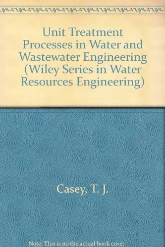 Read Unit Treatment Processes In Water And Wastewater Engineering 