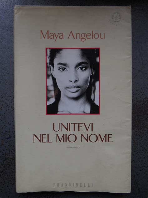 unitevi nel mio nome, di Maya Angelou, recensione di Loredana De …