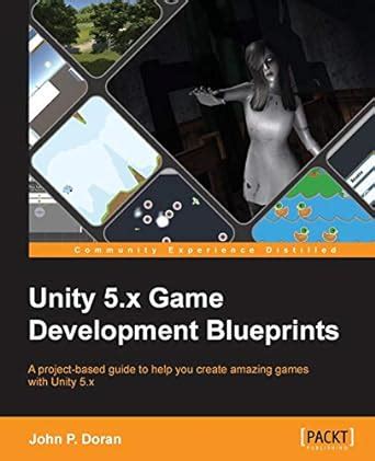 Read Unity 5 X Game Development Blueprints 