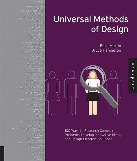 Universal Methods Of Design 100 Ways To Research Complex Problems Develop Innovative Ideas And Design Effective Solutions