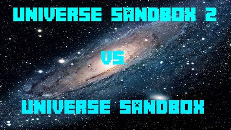 universe sandbox vs universe sandbox 2