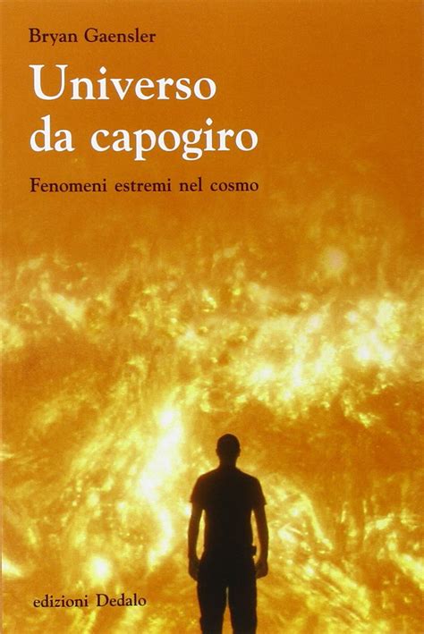 Read Universo Da Capogiro Fenomeni Estremi Nel Cosmo 