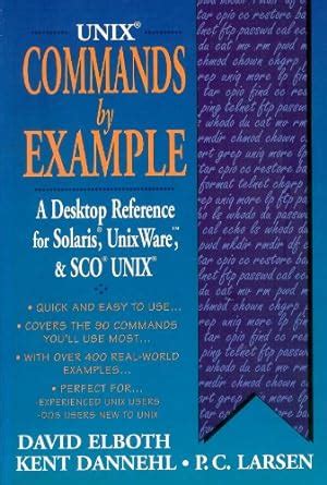 Read Online Unix Commands By Example A Desktop Reference For Unixware Solairs And Sco Unixware Solaris And Sco Unix 