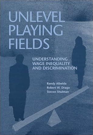 Read Online Unlevel Playing Fields Understanding Wage Inequality And Discrimination Paperback 