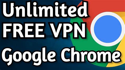 unlimited free vpn google chrome extension