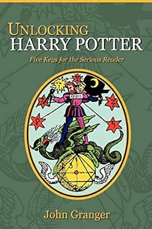 Unlocking Harry Potter Five Keys For The Serious R