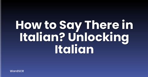 Unlocking Italian