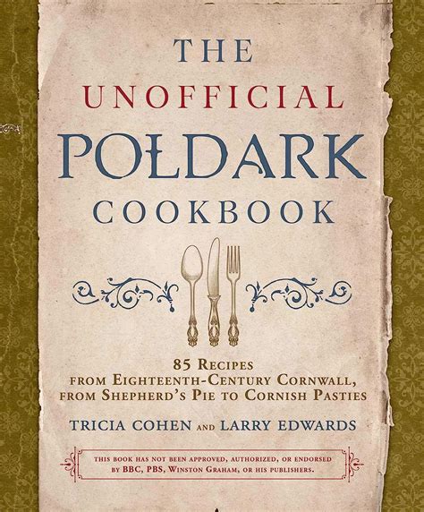 Read Unofficial Poldark Cookbook 85 Recipes From Eighteenth Century Cornwall From Shepherds Pie To Cornish Pasties 