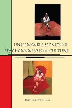 Read Online Unspeakable Secrets And The Psychoanalysis Of Culture Suny Series In Psychoanalysis And Culture 