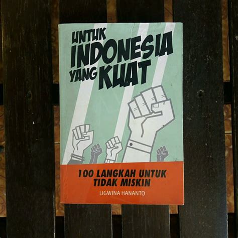 Read Online Untuk Indonesia Yang Kuat 100 Langkah Tidak Miskin Ligwina Hananto 