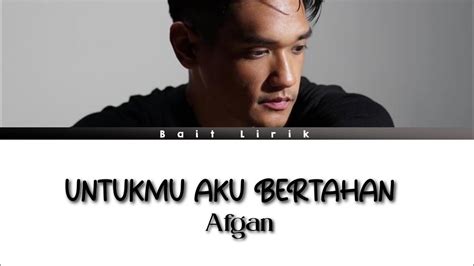 UNTUKMU AKU BERTAHAN - Lirik Lagu Untukmu Aku Bertahan - Afgan: Engkaulah Teman Sejati