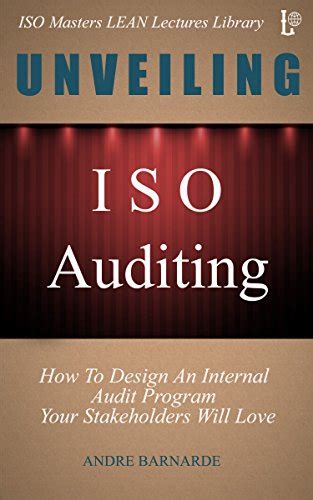 Read Unveiling Iso Auditing How To Design An Internal Audit Program Your Stakeholders Will Love 