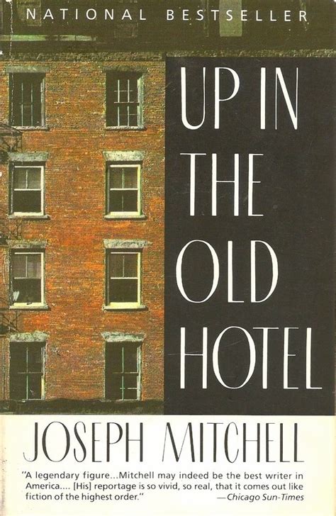 Read Online Up In The Old Hotel Joseph Mitchell 