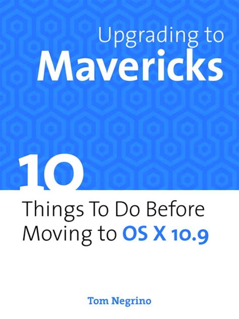 Upgrading To Mavericks 10 Things To Do Before Moving To Os X 10 9 Tom Negrino