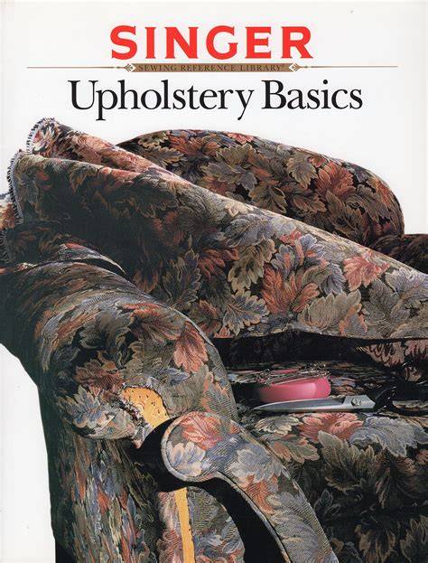 upholstery basics singer sewing reference library