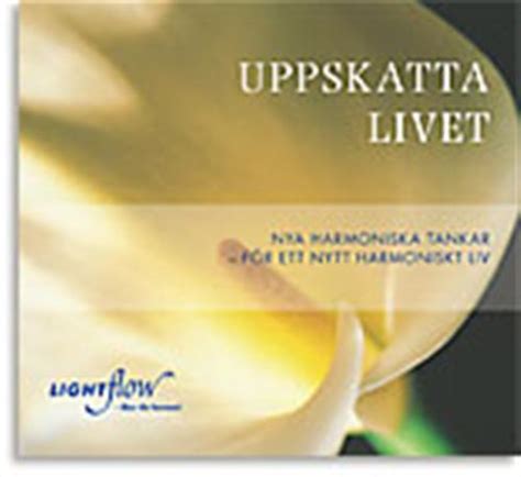 uppskatta  detta lilla  inom livet