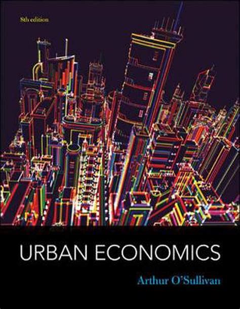 Read Online Urban Economics By Arthur Osullivan Jr Awesome Blog 