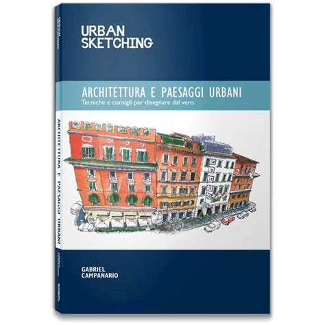 Read Urban Sketching Architettura E Paesaggi Urbani 