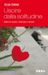 Read Online Uscire Dalla Solitudine Urra 