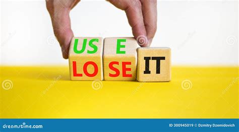 use it or lose it
